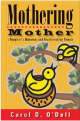 Mothering Mother: A Daughter's Humorous and Heartbreaking Memoir, Carol D. O'Dell (2007):